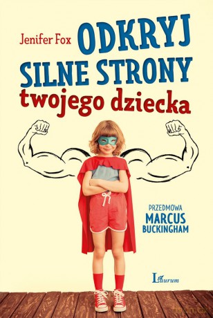 Odkryj silne strony twojego dziecka - Jenifer Fox [KSIĄŻKA]