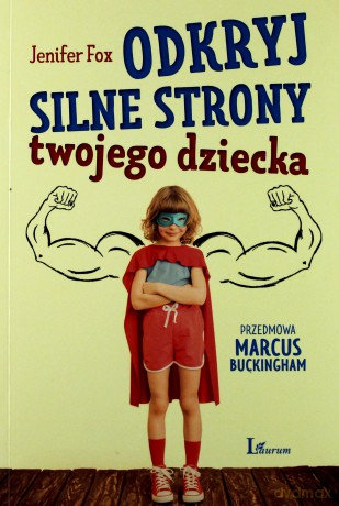 Odkryj silne strony twojego dziecka - Jenifer Fox [KSIĄŻKA]