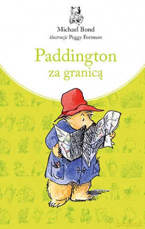 Paddington za granicą - Michael Bond [KSIĄŻKA]