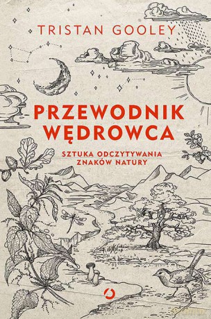 Przewodnik wędrowca. Sztuka odczytywania znaków natury - Tristan Gooley [KSIĄŻKA]