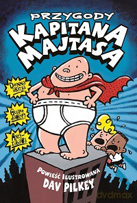 Przygody Kapitana Majtasa - Dav Pilkey [KSIĄŻKA]