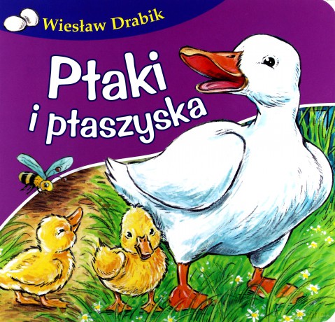 Ptaki i ptaszyska. Bajki dla malucha - Wiesław Drabik [KSIĄŻKA]