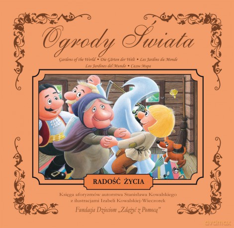Radość życia. Księga aforyzmów Ogrody Świata (Tom 4) - Stanisław Kowalski [KSIĄŻKA]