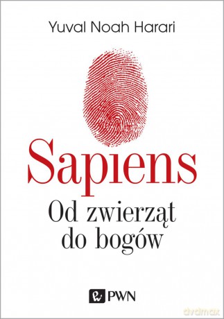 Sapiens. Od zwierząt do bogów - Yuval Noah Harari [KSIĄŻKA]