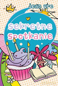 Sekretne spotkanie - Jean Ure [KSIĄŻKA]