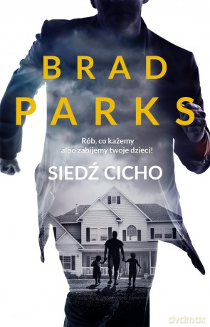 Siedź cicho - Brad Parks [KSIĄŻKA]