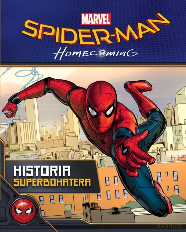 Spider-man Homecoming. Historia superbohatera. Kocham ten film [KSIĄŻKA]