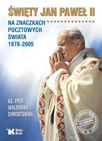 Święty Jan Paweł II na znaczkach pocztowych świata 1978-2005 - Waldemar Chrostowski [KSIĄŻKA]