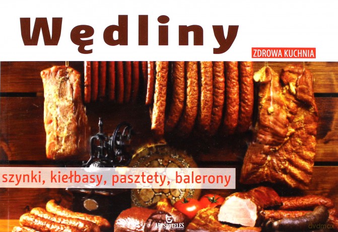 Wędliny, szynki, kiełbasy, pasztety, balerony - Franciszek Wolski [KSIĄŻKA]