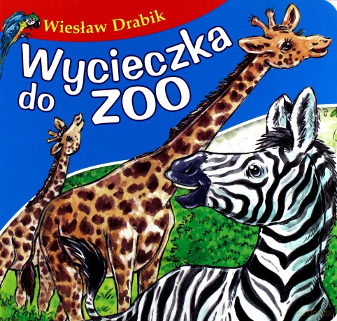 Wycieczka do ZOO. Bajki dla malucha - Wiesław Drabik [KSIĄŻKA]