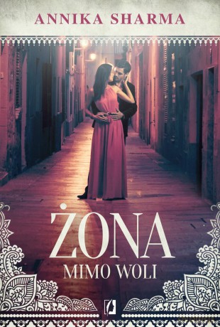 Żona mimo woli - Annika Sharma [KSIĄŻKA]