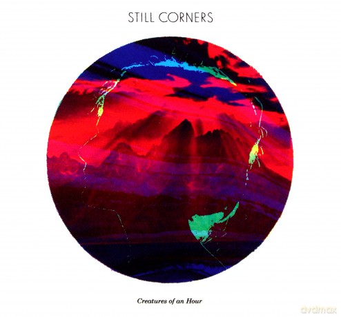 Still Corners: Creatures Of An Hour (digipack) [CD]