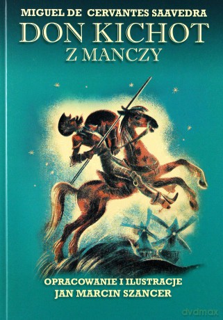Don Kichot z Manczy - Miguel de Cervantes Saavedra [KSIĄŻKA]