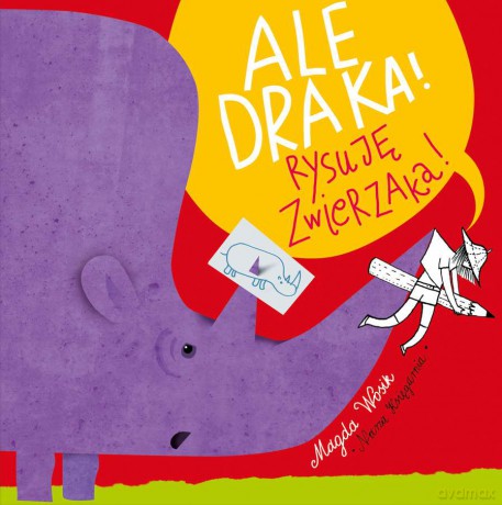 Ale draka rysuję zwierzaka - Magda Wosik [KSIĄŻKA]