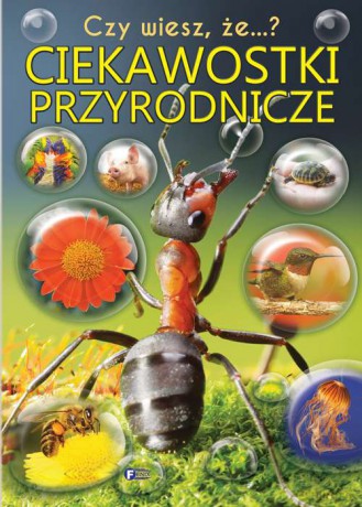 Czy wiesz że. Ciekawostki przyrodnicze [KSIĄŻKA]