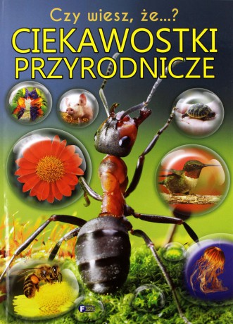 Czy wiesz że. Ciekawostki przyrodnicze [KSIĄŻKA]