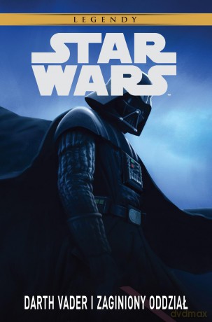 Darth Vader i zaginiony oddział Star Wars Legendy (Gwiezdne Wojny) - Haden Blackman [KOMIKS]