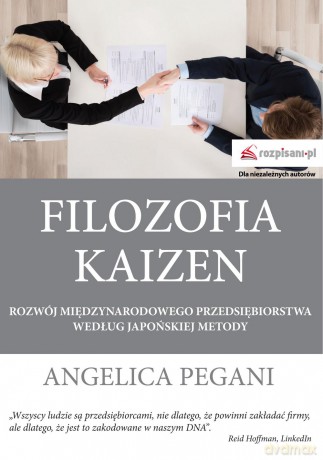Filozofia Kaizen. Rozwój międzynarodowego przedsiębiorstwa według japońskiej metody - Angelica Pegani [KSIĄŻKA]