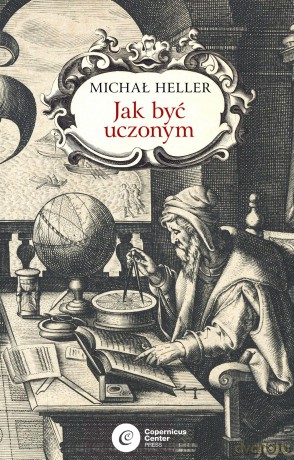Jak być uczonym - Michał Heller [KSIĄŻKA]