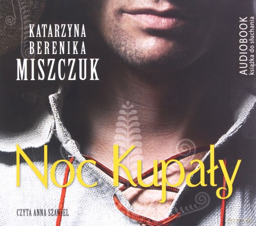 Noc Kupały. Kwiat paproci (Tom 2) - Katarzyna Berenika Miszczuk [AUDIOBOOK]