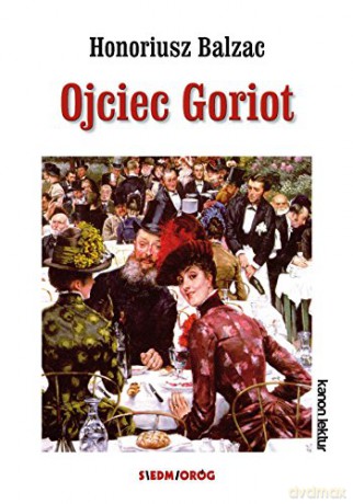 Ojciec Goriot - Honoriusz Balzak [KSIĄŻKA]