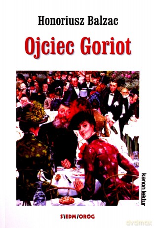Ojciec Goriot - Honoriusz Balzak [KSIĄŻKA]