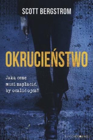 Okrucieństwo - Scott Bergstrom [KSIĄŻKA]