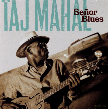 Taj Mahal: Senor Blues [CD]