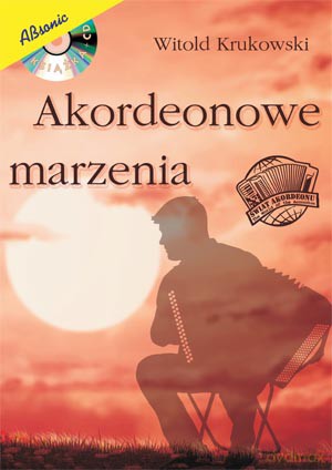 Akordeonowe marzenia - Witold Krukowski [KSIĄŻKA]+[CD]