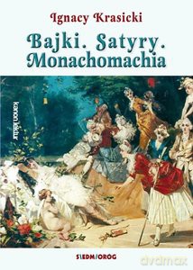 Bajki. Satyry. Monachomachia - Ignacy Krasicki [KSIĄŻKA]