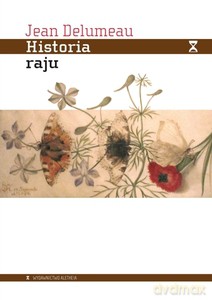 Historia raju. Ogród rozkoszy - Jean Delumeau [KSIĄŻKA]