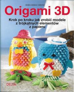 Origami 3D - Maria Angela Carlessi [KSIĄŻKA]