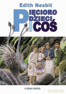 Pięcioro dzieci i coś - Edith Nesbit [KSIĄŻKA]