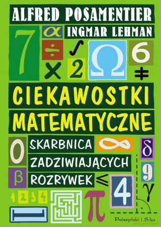Ciekawostki matematyczne. Skarbnica zadziwiających rozrywek - Ingmar Lehmann [KSIĄŻKA]