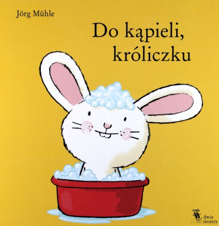 Do kąpieli króliczku - Jorg Muhle [KSIĄŻKA]