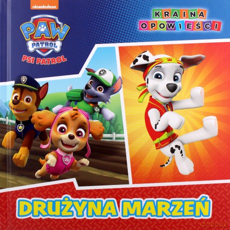 Drużyna marzeń. Psi Patrol [KSIĄŻKA]