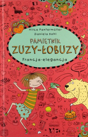 Francja elegancja. Pamiętnik Zuzy Łobuzy (Tom 7) - Alice Pantermuller [KSIĄŻKA]