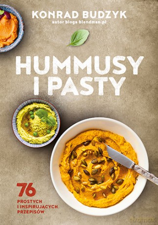 Hummusy i pasty - Konrad Budzyk [KSIĄŻKA]