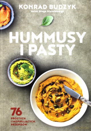 Hummusy i pasty - Konrad Budzyk [KSIĄŻKA]