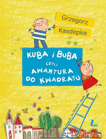 Kuba i Buba czyli awantura do kwadratu - Grzegorz Kasdepke [KSIĄŻKA]