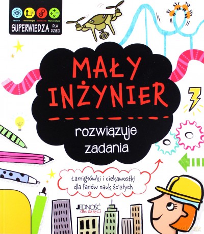 Mały inżynier rozwiązuje zadania - Jenny Jacoby [KSIĄŻKA]
