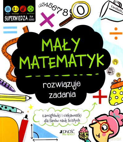 Mały matematyk rozwiązuje zadania - Jenny Jacoby [KSIĄŻKA]