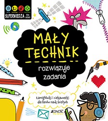 Mały technik rozwiązuje zadania - Catherine Bruzzone [KSIĄŻKA]