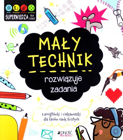 Mały technik rozwiązuje zadania - Catherine Bruzzone [KSIĄŻKA]