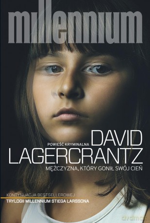 Mężczyzna, który gonił swój cień. Millennium (Tom 5) - David Lagercrantz [KSIĄŻKA]