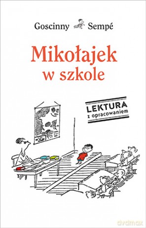 Mikołajek w szkole. Lektura z opracowaniem - Rene Goscinny [KSIĄŻKA]