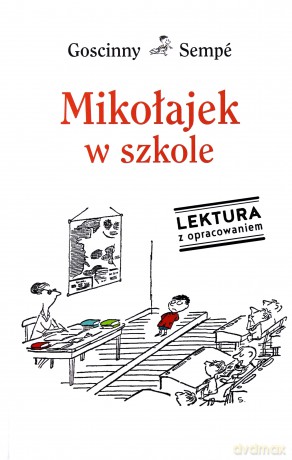 Mikołajek w szkole. Lektura z opracowaniem - Rene Goscinny [KSIĄŻKA]