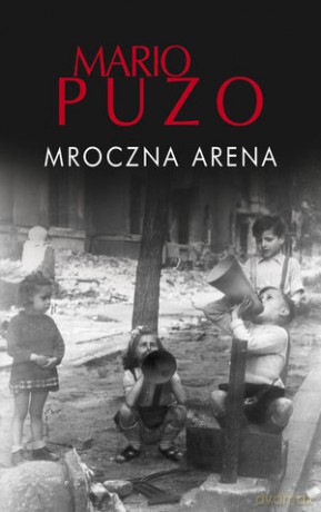 Mroczna arena - Mario Puzo [KSIĄŻKA]