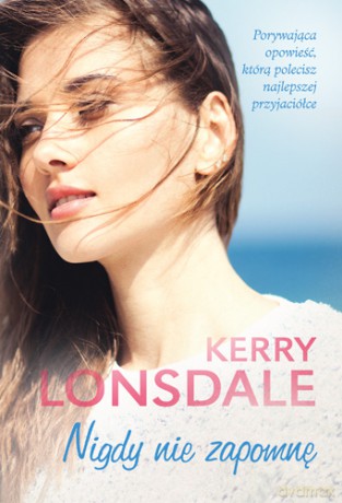Nigdy nie zapomnę - Kerry Lonsdale [KSIĄŻKA]