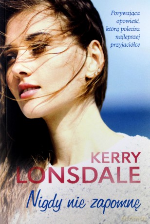 Nigdy nie zapomnę - Kerry Lonsdale [KSIĄŻKA]